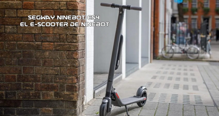 Segway Ninebot ES4, el e-scooter de Ninebot